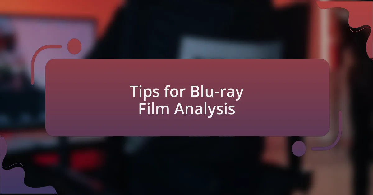 Tips for Blu-ray Film Analysis