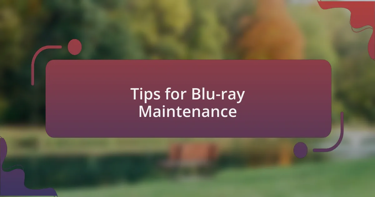 Tips for Blu-ray Maintenance