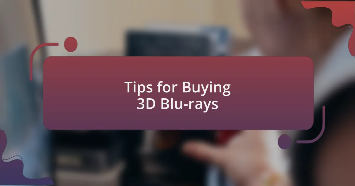 Tips for Buying 3D Blu-rays