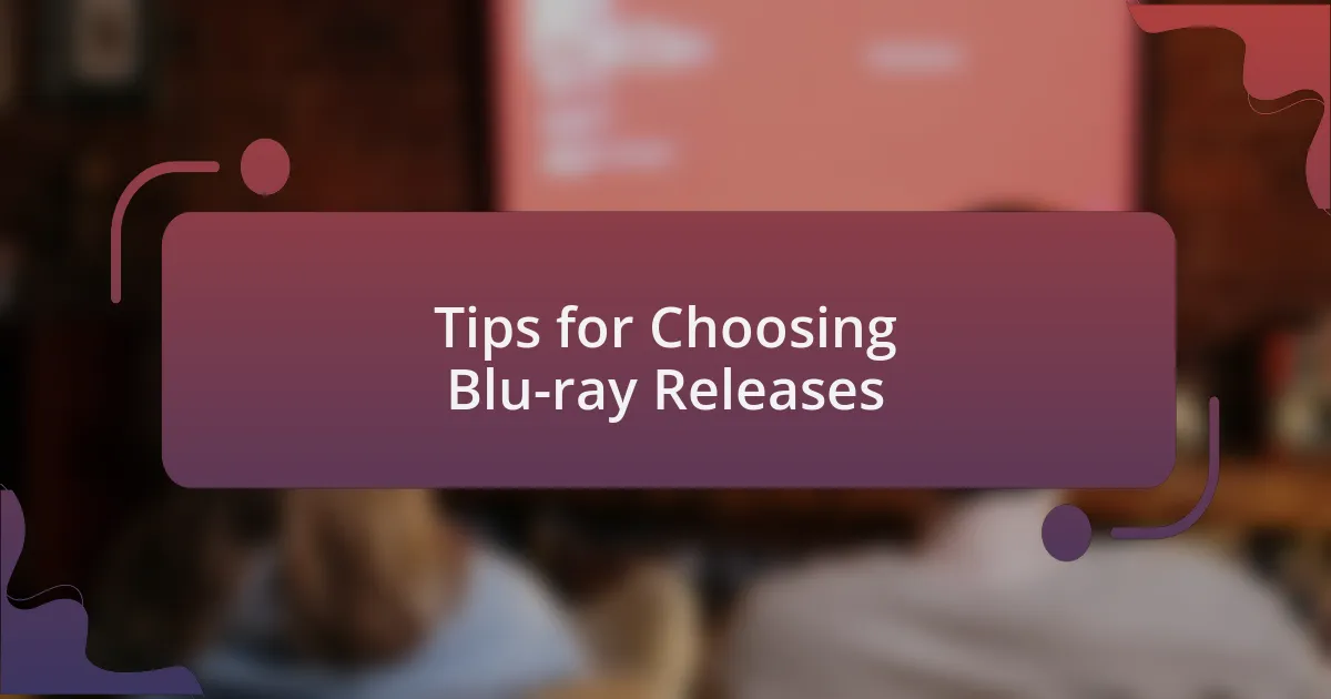Tips for Choosing Blu-ray Releases