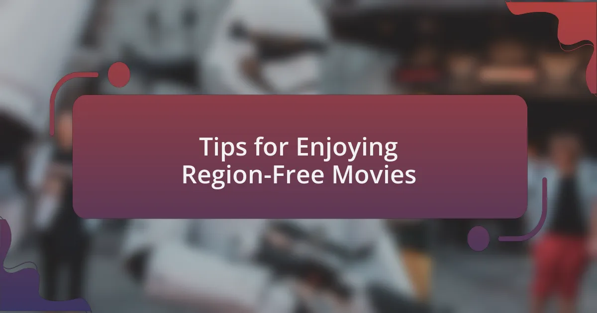Tips for Enjoying Region-Free Movies