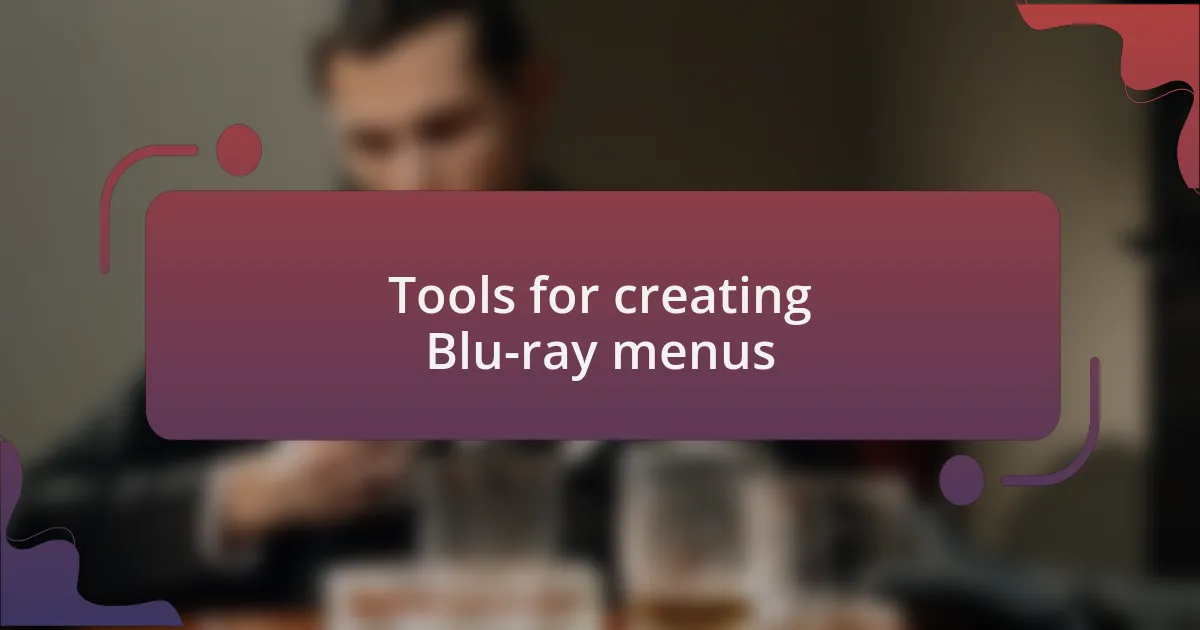 Tools for creating Blu-ray menus