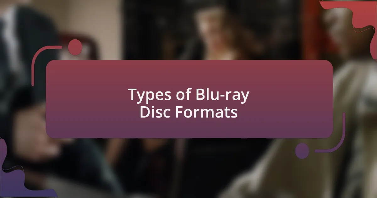 Types of Blu-ray Disc Formats