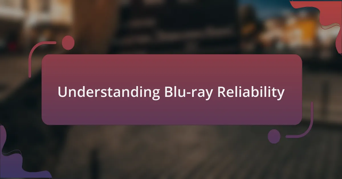 Understanding Blu-ray Reliability