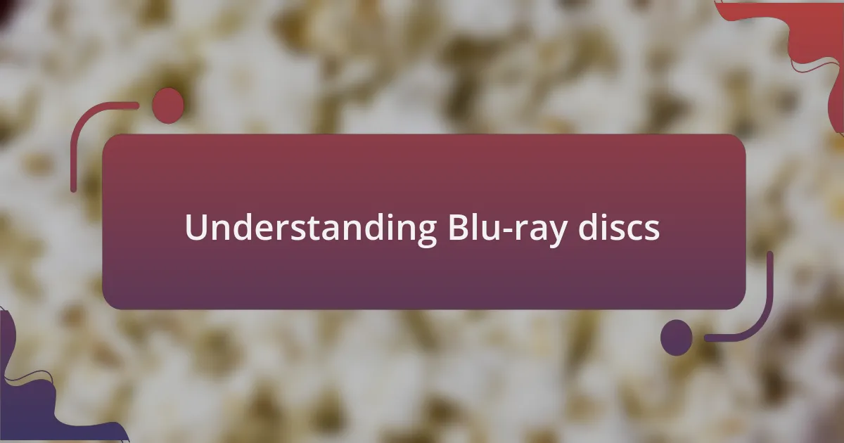 Understanding Blu-ray discs