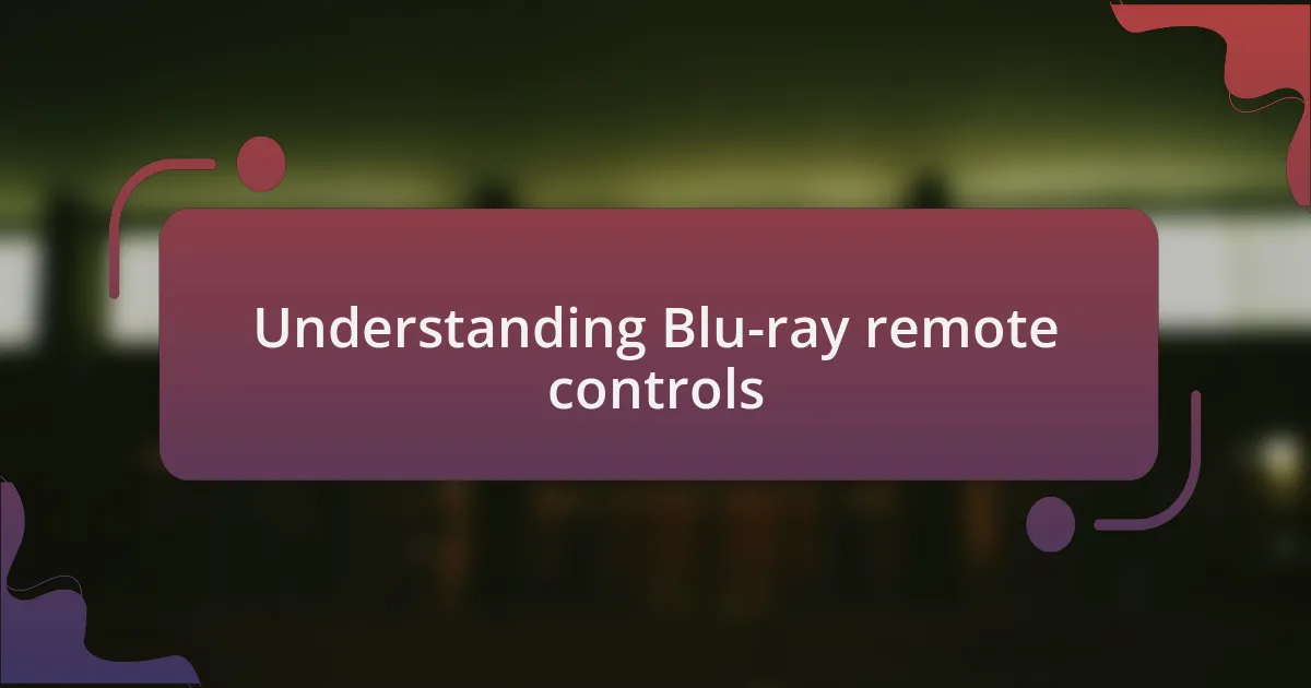 Understanding Blu-ray remote controls