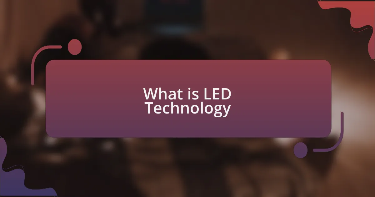 What is LED Technology