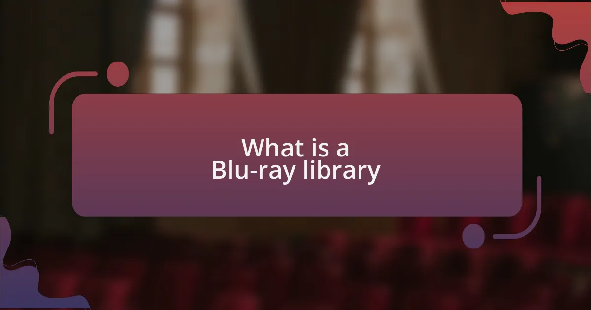 What is a Blu-ray library