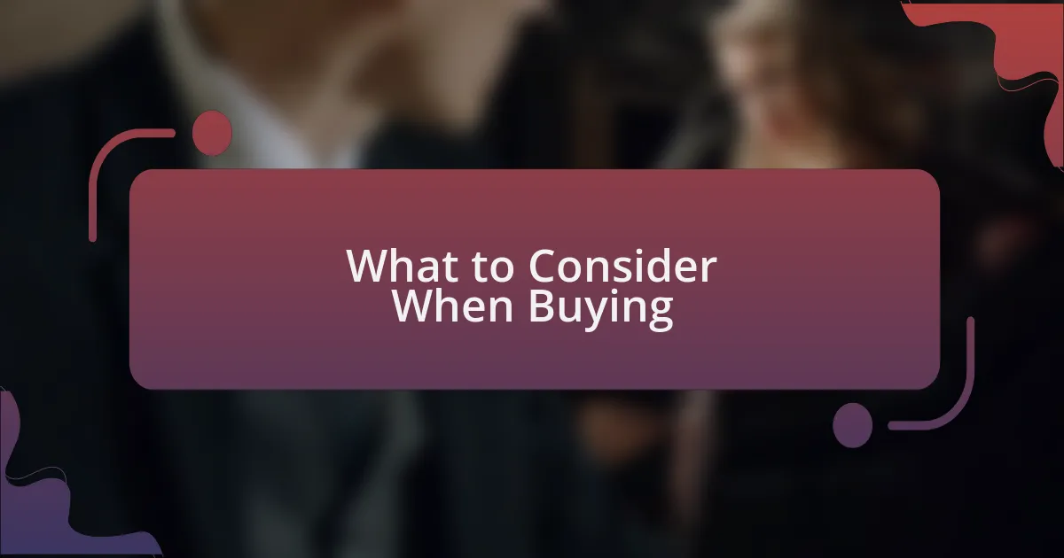 What to Consider When Buying